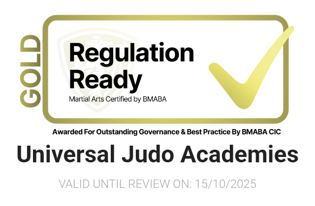 UNIVERSAL JUDO ACADEMIES HAVE ACHIEVED THE GOLD AWARD IN THE REGULATION READY CAMPAIGN INITIATED BY THE BRITISH MARTIAL ARTS AND BOXING ASSOCIATION (BMABA)